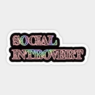 Social Introvert Statement Simple Powerful Trypography Sticker